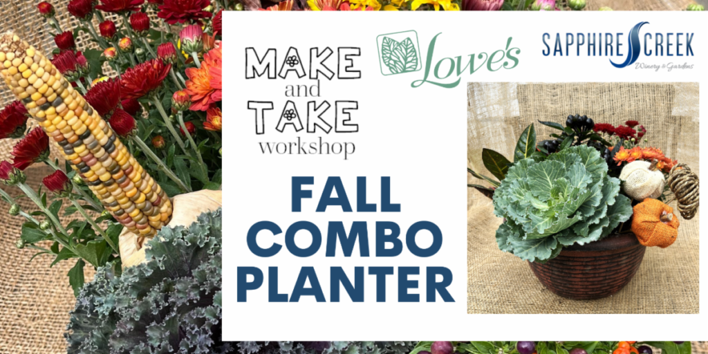 Lowe’s Greenhouse Make & Take: Fall Combo Planter at Sapphire Creek Winery